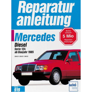 Mercedes 200 Diesel / 250 D / 300 D, Serie 124 - Reparaturbuch