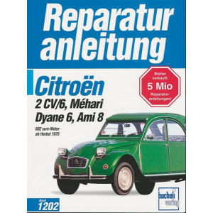 Citroen 2CV/6, Dyane6, Mehari, Ami 8, 602ccm - Reparaturbuch