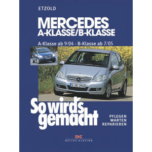 Mercedes A-Klasse / B-Klasse A-Klasse 9/04-4/12 - B-Klasse 7/05-6/11 - Reparaturbuch