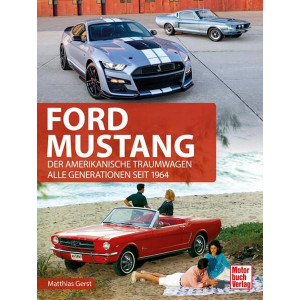Ford Mustang - Der amerikanische Traumwagen - Alle Generationen seit 1964