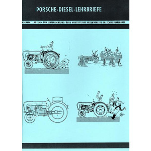Porsche-Diesel-Lehrbriefe Erscheint laufend zur Unterrichtung über neuzeitliche Erkenntnisse im Schleppereinsatz