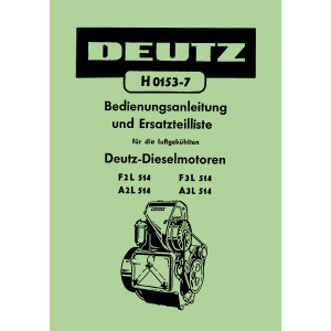 Deutz Motoren F 2 L 514 / F 3 L 514 sowie A 2 L 514 / A 3 L 514.Bedienungsanleitung und Ersatzteilliste