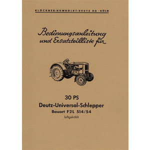 Deutz Universal-Schlepper TypF2 L 514/54 Betriebsanleitung Ersatzteilkatalog