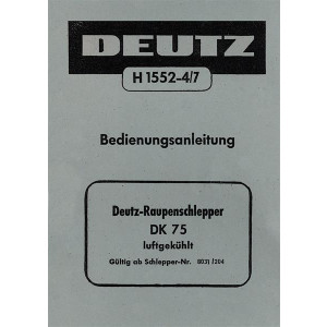 Deutz Raupenschlepper DK75 Betriebsanleitung