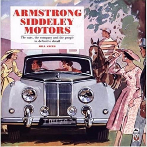 Armstrong-Siddeley Motors - The Cars, the company and the people in definitive detail